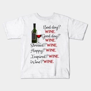 Bad Day Wine Good Day Wine T shirt Wine Lovers Kids T-Shirt